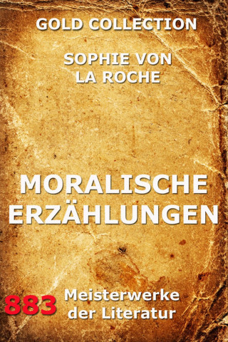 Sophie von La Roche: Moralische Erzählungen