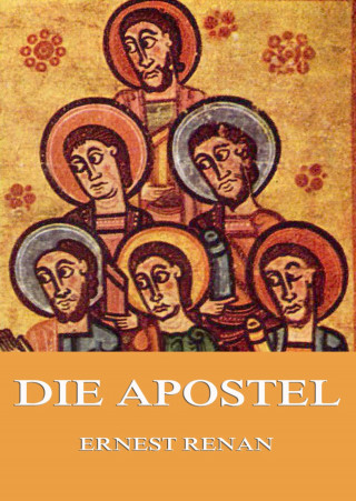 Ernest Renan: Die Apostel