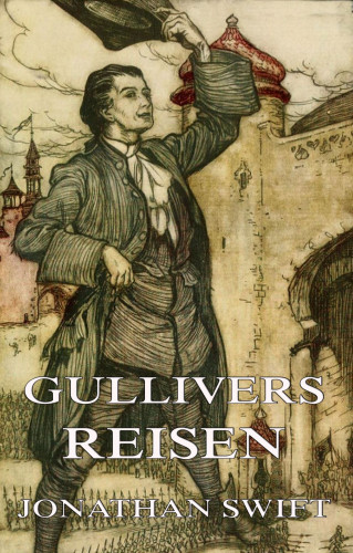 Jonathan Swift: Gullivers Reisen