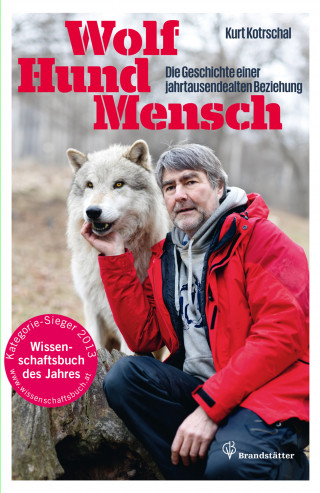 Kurt Kotrschal: Wolf - Hund - Mensch