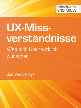 Jan Weddehage: UX-Missverständnisse