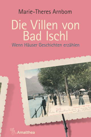 Marie-Theres Arnbom: Die Villen von Bad Ischl