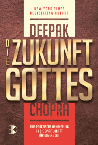 Deepak Chopra: Die Zukunft Gottes