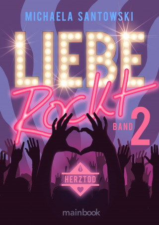 Michaela Santowski: Liebe rockt! Band 2: Herztod