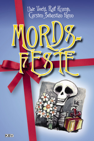 Uwe Voehl, Ralf Kramp, Carsten Sebastian Henn: Mords-Feste