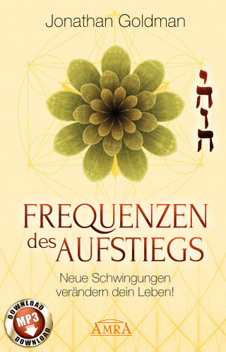 Jonathan Goldman: Frequenzen des Aufstiegs (mit Klangmeditationen)