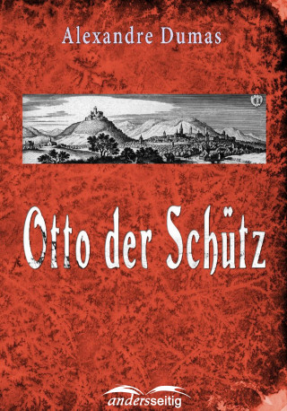 Alexandre Dumas: Otto der Schütz