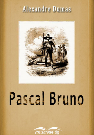 Alexandre Dumas: Pascal Bruno