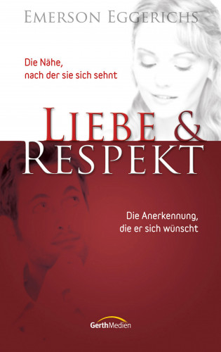 Emerson Eggerichs: Liebe & Respekt