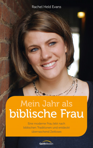 Rachel Held Evans: Mein Jahr als biblische Frau