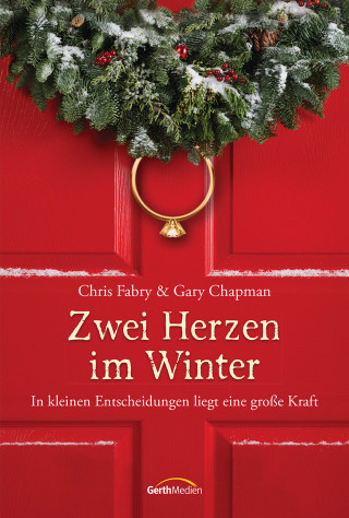 Chris Fabry, Gary Chapman: Zwei Herzen im Winter