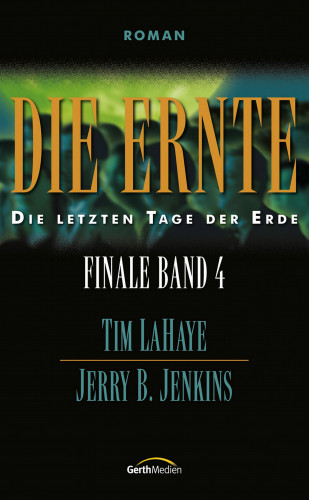 Jerry B. Jenkins, Tim LaHaye: Die Ernte