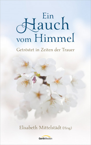 Elisabeth Mittelstädt: Ein Hauch vom Himmel
