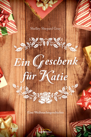 Shelley Shepard Gray: Ein Geschenk für Katie
