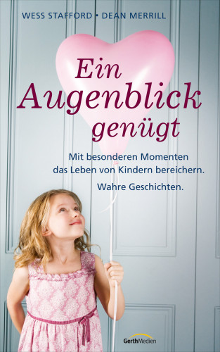 Wess Stafford, Dean Merrill: Ein Augenblick genügt