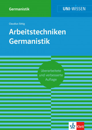 Claudius Sittig: Uni-Wissen Arbeitstechniken Germanistik