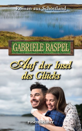 Gabriele Raspel: Auf der Insel des Glücks