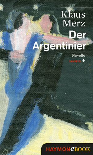 Klaus Merz: Der Argentinier