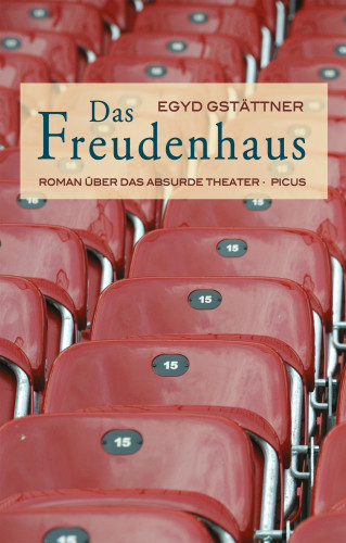 Egyd Gstättner: Das Freudenhaus