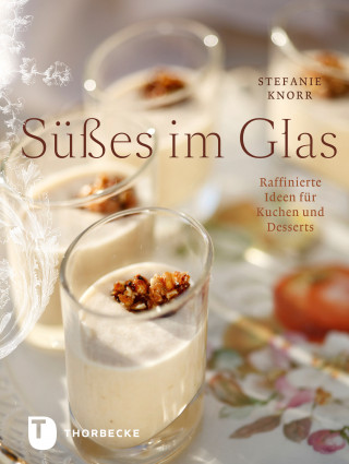 Stefanie Knorr: Süßes im Glas