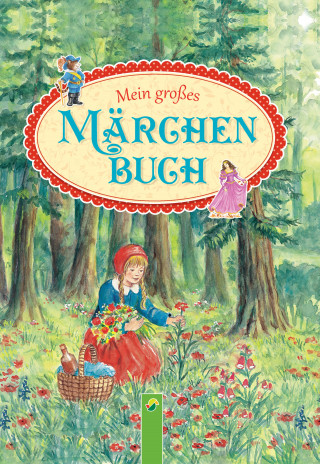 Brüder Grimm: Mein großes Märchenbuch