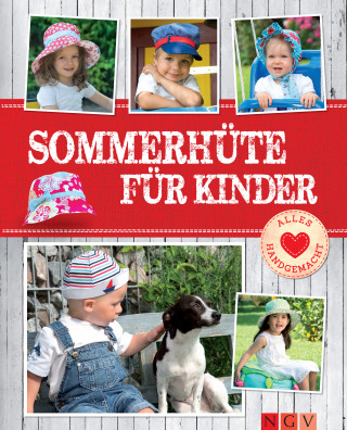 Heidi Grund-Thorpe: Sommerhüte für Kinder - Mit Schnittmustern zum Download