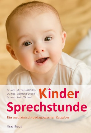 Dr. med. Michaela Glöckler, Dr. med. Wolfgang Goebel, Dr. med. Karin Michael: Kindersprechstunde