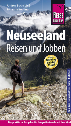 Andrea Buchspieß, Johanna Kommer: Reise Know-How Reiseführer Neuseeland - Reisen & Jobben mit dem Working Holiday Visum
