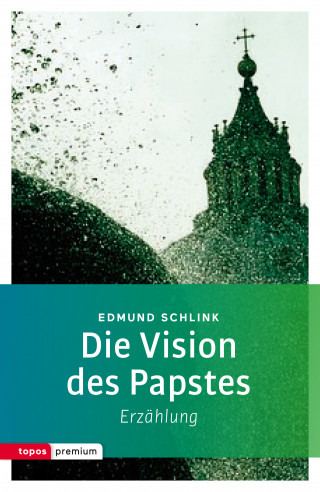 Edmund Schlink: Die Vision des Papstes