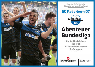 Katharina Bätz, Frank Beineke: SC Paderborn 07 - Abenteuer Bundesliga