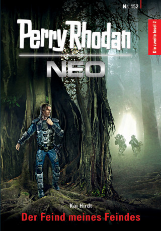 Kai Hirdt: Perry Rhodan Neo 152: Der Feind meines Feindes