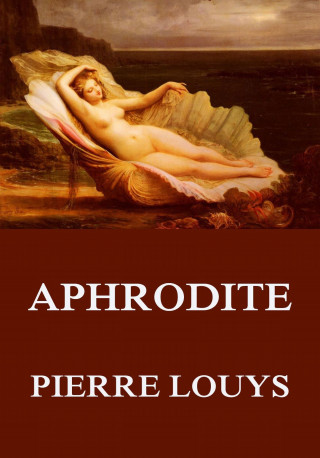 Pierre Louys: Aphrodite