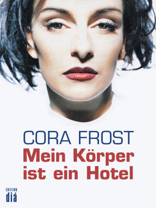 Cora Frost: Mein Körper ist ein Hotel