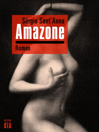 Sérgio Sant'Anna: Amazone