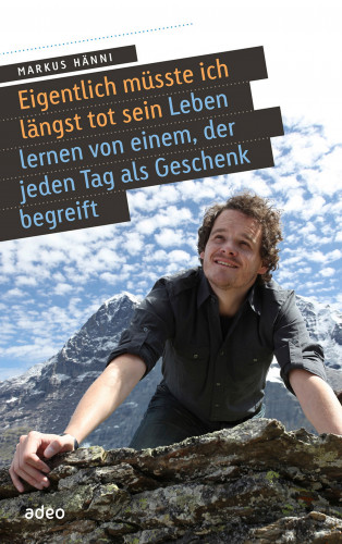 Markus Hänni: Eigentlich müsste ich längst tot sein