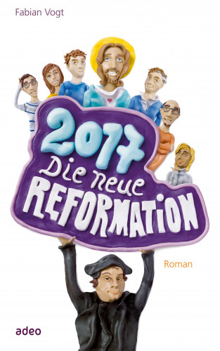 Fabian Vogt: 2017 - Die neue Reformation