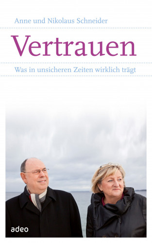 Anne Schneider, Nikolaus Schneider: Vertrauen