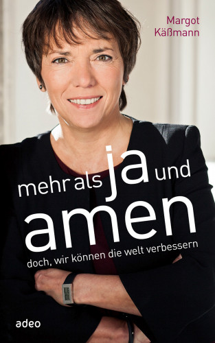 Margot Käßmann: Mehr als Ja und Amen