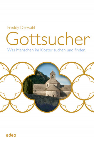 Freddy Derwahl: Gottsucher