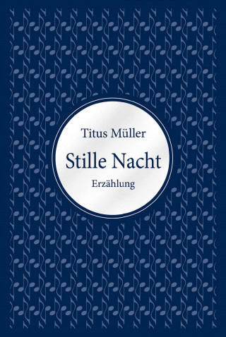 Titus Müller: Stille Nacht