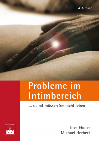 Ines Ehmer, Michael Herbert: Probleme im Intimbereich... damit müssen Sie nicht leben!