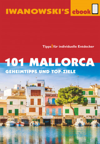 Jürgen Bungert: 101 Mallorca - Reiseführer von Iwanowski