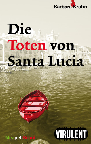 Barbara Krohn: Die Toten von Santa Lucia