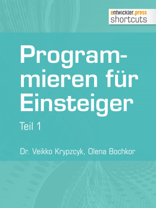 Dr. Veikko Krypzcyk, Olena Bochkor: Programmieren für Einsteiger