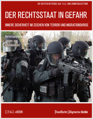 Frankfurter Allgemeine Archiv: Der Rechtsstaat in Gefahr