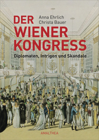 Anna Ehrlich, Christa Bauer: Der Wiener Kongress