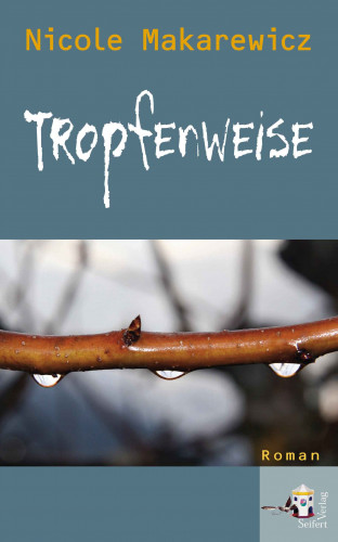 Nicole Makarewicz: Tropfenweise