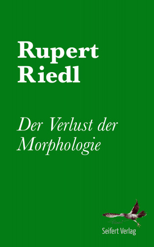 Rupert Riedl: Der Verlust der Morphologie
