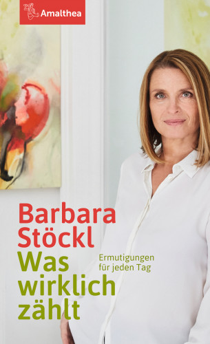 Barbara Stöckl: Was wirklich zählt