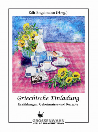 Edit Engelmann, Andreas Deffner, Caritas Führer, Katerina Metallinou-Kiess, Brigitte Münch, Antonia Pauly, Stefano Polis, Monika Schmidt, Sevastos P. Sampsounis: Griechische Einladung